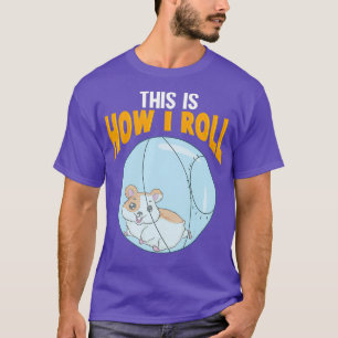 Camiseta Adorável Que É Assim Que Eu Rolo O Hamster Pun
