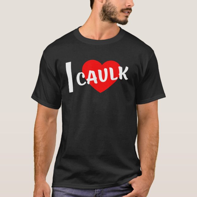 Camiseta Adoro Caulk Engraçado dizendo (Frente)