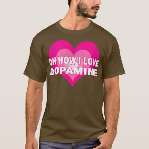 Camiseta Adoro Dopamina Serotonin ADHD Feliz Che Positivo