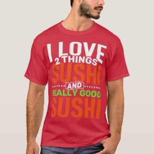 Camiseta Adoro duas coisas Sushi e muito bom Sushi
