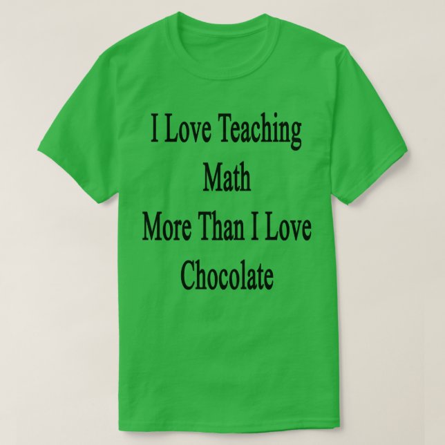 Camiseta Adoro Ensinar Matemática Mais Do Que Adoro Chocola (Frente do Design)