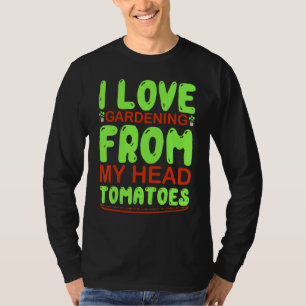 Camiseta Adoro Jardinagem De Tomates De Cabeça