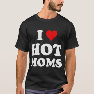 Camiseta Adoro Mães Quentes Engraçadas