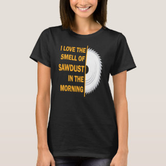 Camiseta Adoro O Cheiro De Serradura De Manhã