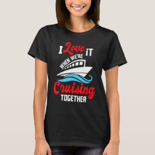 Camiseta Adoro quando estamos cruzando juntos navio cruzeir