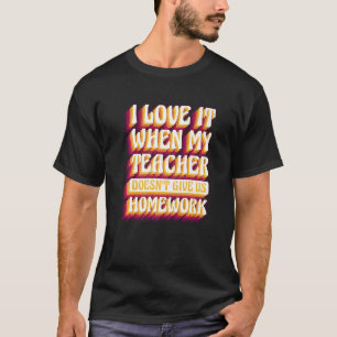 Camiseta Adoro quando meu professor não nos dá trabalho de 