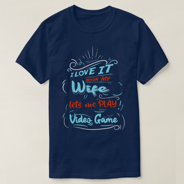 Camiseta Adoro Quando Minha Esposa Me Deixa Jogar Vídeo Jog (Frente do Design)