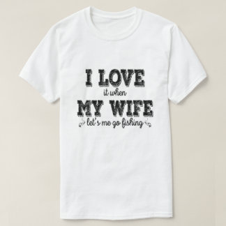 Camiseta Adoro, Quando Minha Esposa Me Deixa Pescar - Prese