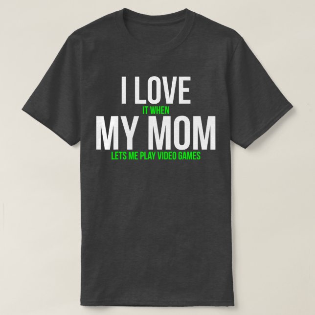Camiseta Adoro Quando Minha Mãe Me Deixa Jogar Videos games (Frente do Design)