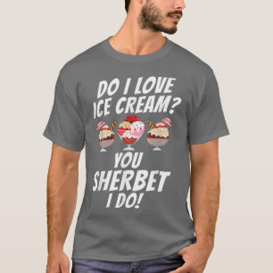 Camiseta Adoro Sorvete, Sherbet... eu faço um Ice Cre engra
