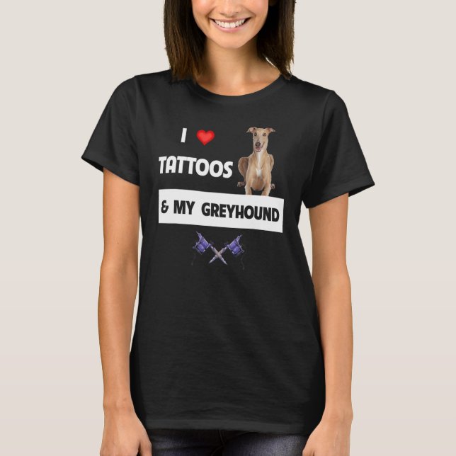 Camiseta Adoro Tatuagens e Minha Tatuagem de Cachorro Greyh (Frente)