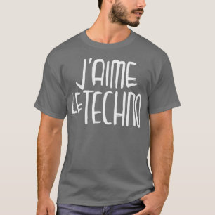 Camiseta Adoro Techno French Techno Typografia Jaime le Te