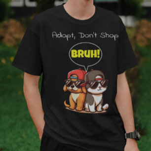 Camiseta Adote, não Compre, Bruh! Bonita, Legal, Engraçada