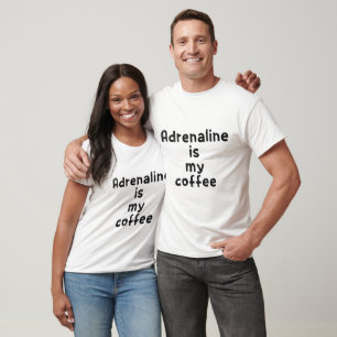 Camiseta Adrenalina é o meu café