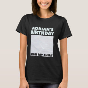 Camiseta ADRIAN ITu2019S MEU ANIVERSÁRIO ASSINAR MINHA CAMI
