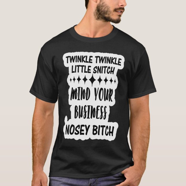 Camiseta Adult Humor Twinkle Twinkle Little Snitch Mind you (Frente)