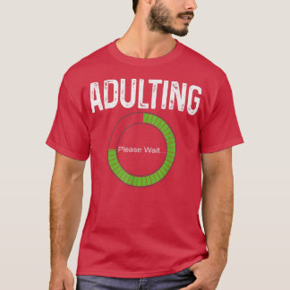 Camiseta Adulting Please Wait 18th Birthday for Old Girls B