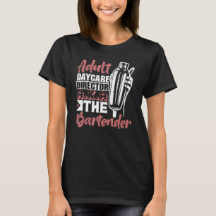 Camiseta Adulto Diretor De Cuidados De Dia A K A O Barman M