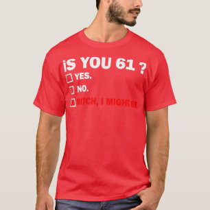 Camiseta Adulto Engraçado Sessenta e um 61 Anos Aniversário