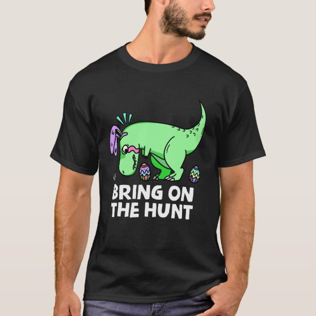 Camiseta Adults Easter Dinosaur Rex  Bring on the Hunt Kid  (Frente)