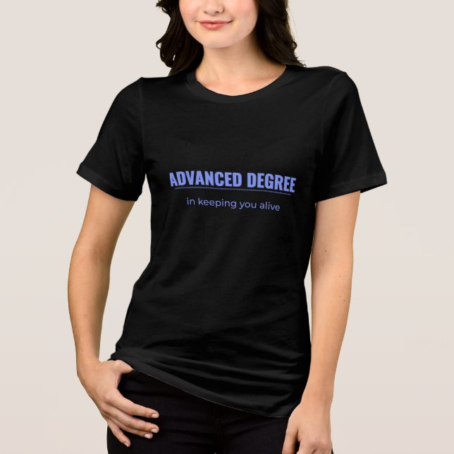 Camiseta Advanced Degree | Shift Life Healthcare Tee (Frente)