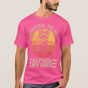 Camiseta Adventure Você Diz Alpaca Meus Bolsas Homens Mulhe