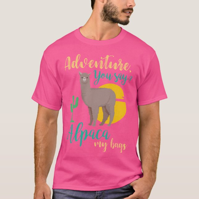 Camiseta Adventure Você Diz Alpaca Minhas Bolsas Engraçadas (Frente)