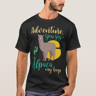 Camiseta Adventure Você Diz Alpaca Minhas Bolsas Engraçadas