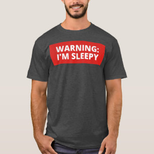 Camiseta Advertência Engraçada Estou com Sono