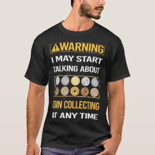 Camiseta Advertência Engraçada Moedas Que Recolhem Moedas