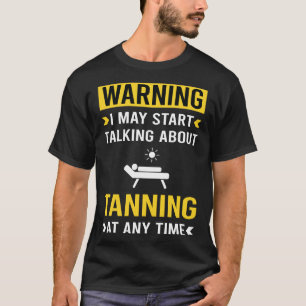 Camiseta Advertência Engraçada Tanning Banho do sol