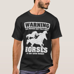 Camiseta Advertência Esta Pessoa Pode Falar Sobre Cavalos Q