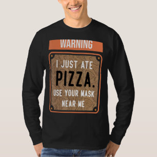 Camiseta Advertência Eu Acabei De Comer Pizza Use Sua Másca