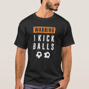 Camiseta ADVERTÊNCIA Eu Chuto Bolas Engraçado Presente Socc