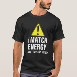 Camiseta Advertência Eu Combino Energia E Não Tenho Filtro