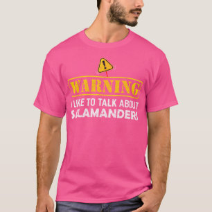 Camiseta Advertência Eu Gosto De Falar Sobre Salamandras