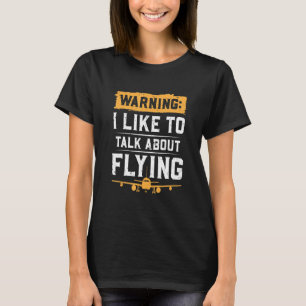 Camiseta Advertência Eu Gosto De Falar Sobre Voar