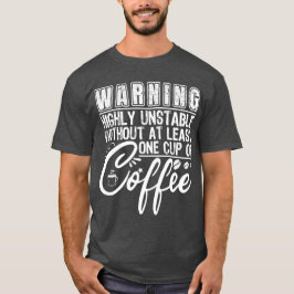 Camiseta Advertência Legal a um viciado em café muito instá