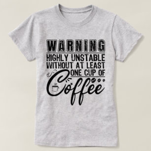 Camiseta Advertência Legal a um viciado em café muito instá