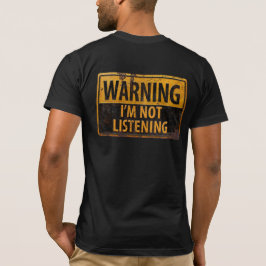Camiseta ADVERTÊNCIA, NÃO ESTOU OUVINDO Sinal de Perigo Vic
