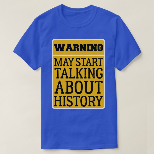 Camiseta Advertência Pode Começar A Falar Sobre História En (Frente do Design)