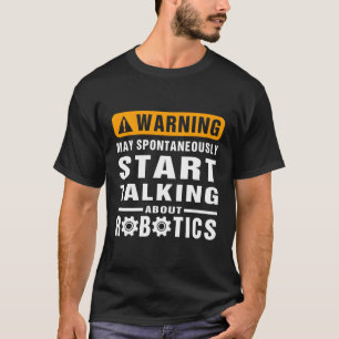 Camiseta Advertência Pode Falar Espontaneamente Sobre Robót