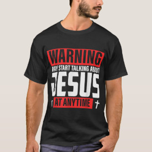 Camiseta Advertência Posso Começar A Falar De Jesus