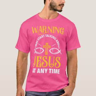 Camiseta Advertência Posso Começar A Falar Sobre Jesus Engr