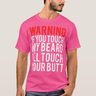 Camiseta ADVERTÊNCIA Se tocar no meu beARD Iamp39ll tocar n
