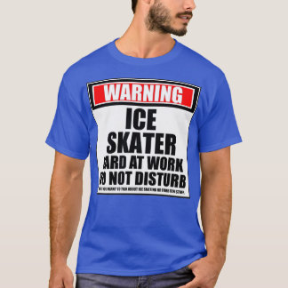 Camiseta Advertência Sobre O Duro De Patins De Gelo No Trab