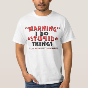 Camiseta "Advertindo" eu faço coisas do *STUPID*