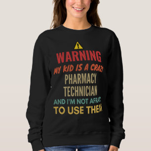 Camiseta Advertindo Meu Filho É Um Técnico De Farmácia Louc