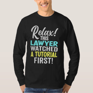 Camiseta Advogado Assistiu a um Tutorial Antes da Primeira