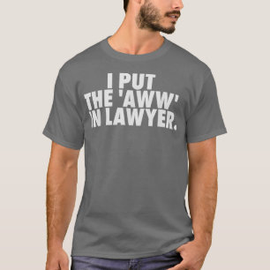 Camiseta Advogado dá presentes para mulheres Engraçadas na